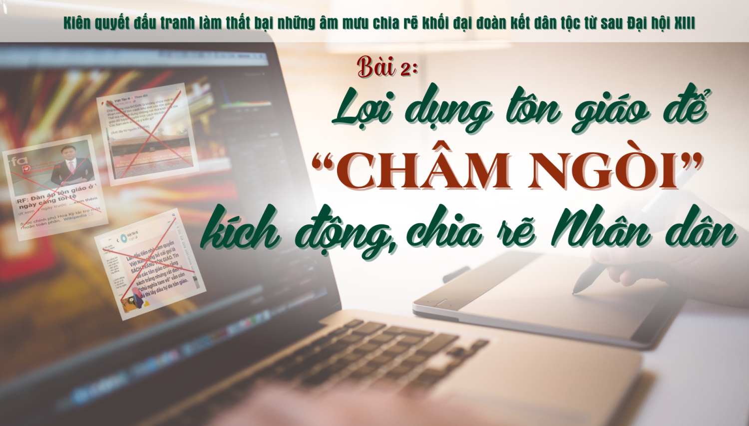 Bài 2: Lợi dụng tôn giáo để "Châm ngòi" kích động, chia rẽ Nhân dân